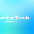 A Look at the Latest Download Trends